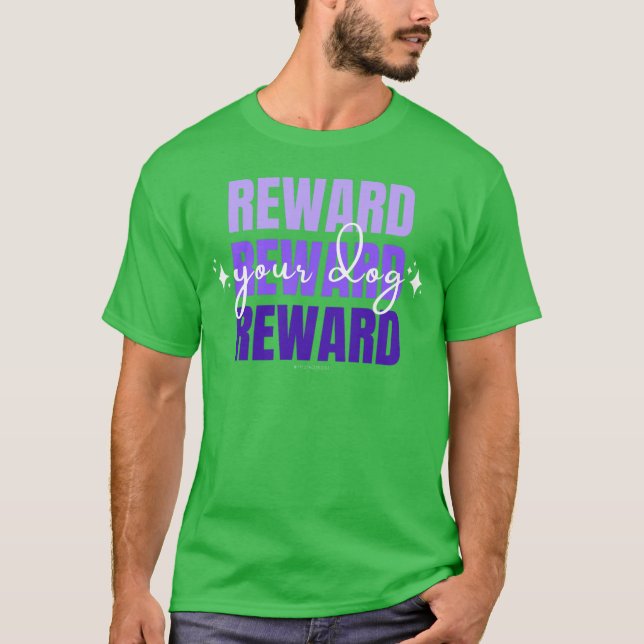 Belöna Din Hund T Shirt (Framsida)