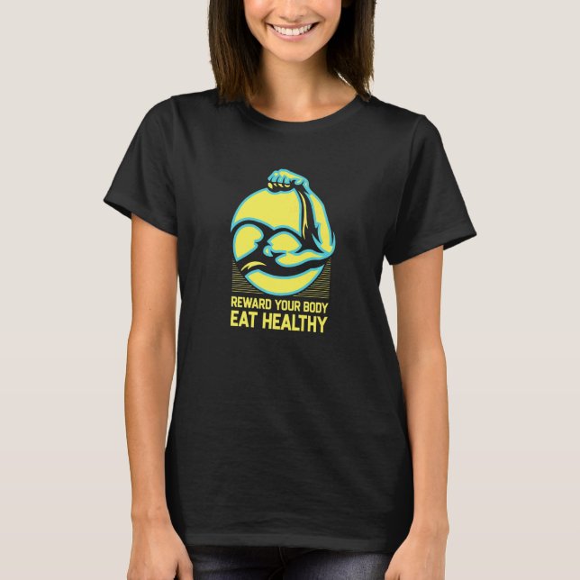 belöna kroppens hälsosamma Fitness Motivering T Shirt (Framsida)