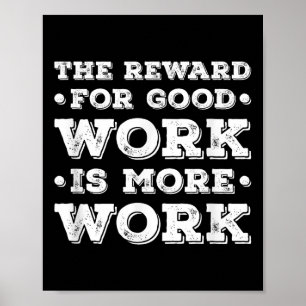 Belöningen För Bra Arbete Är Mer Arbete Ins Motiva Poster
