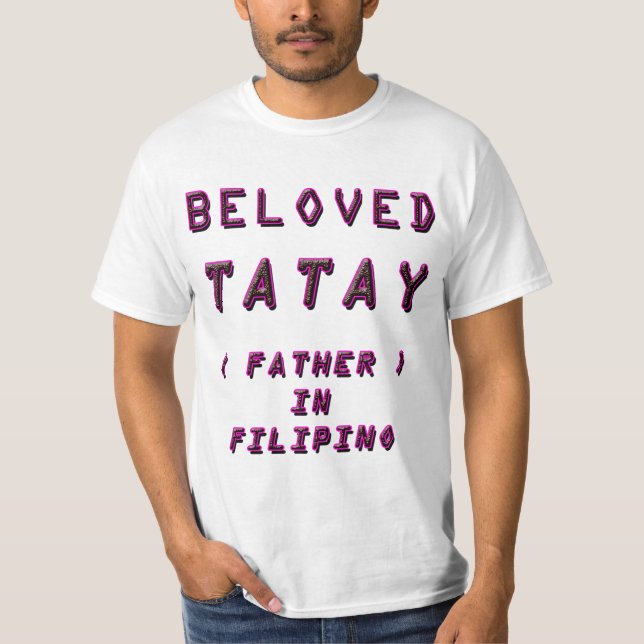 BELOVD TATATAY, FAR I FILIPINO 1 T SHIRT (Framsida)