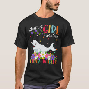 Beluga Whale fiskar bara en flicka som Kärlek Belu T Shirt