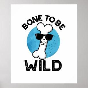Ben att vara Vild-funn Anatomy Pun Poster