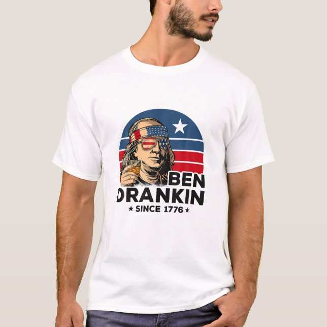 Ben Drankin sedan 1776 Patriotic 4:e juli Beer T Shirt (Framsida)