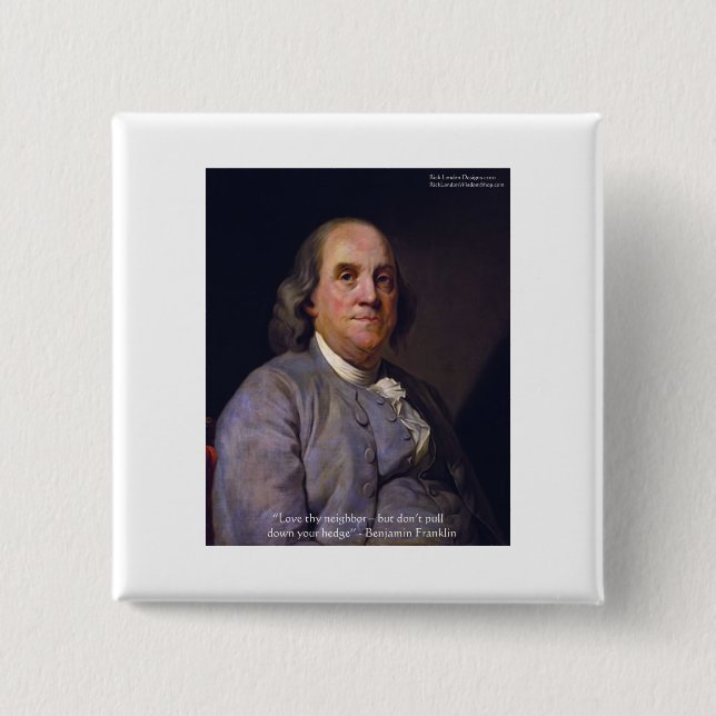 Ben Franklin "Älska din nästa men.." Citat Gåvor Knapp (Framsida)