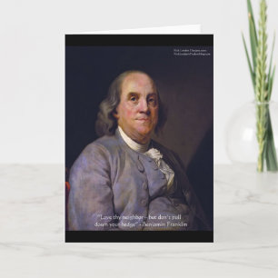 Ben Franklin "Älska din nästa men.." Citat Gåvor Kort