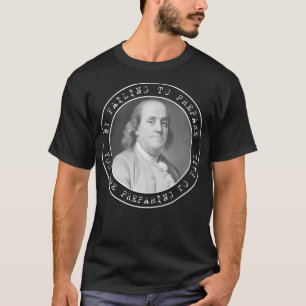 Ben Franklin Benjamin Franklin Quote Circles T Shirt
