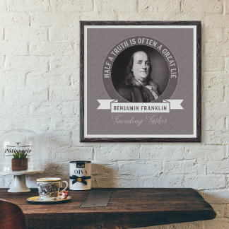 Ben Franklin: En halv sanning är ofta en Underbar Poster