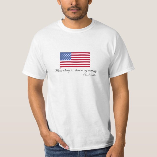Ben Franklin frihetcitationstecken "mitt land" USA T Shirt (Framsida)