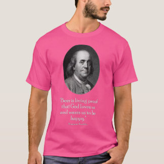 Ben Franklin och Quote Om Beer T Shirt
