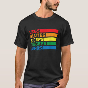 Ben Glutes Biceps Triceps Quads LGBTQ T Shirt