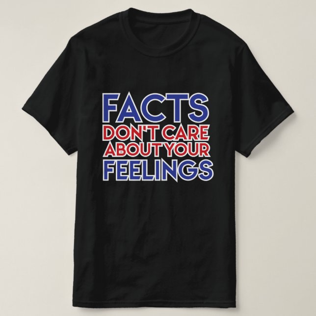 Ben Shapiro - FACTS bryr sig inte om dina FEELINGS T Shirt (Design framsida)