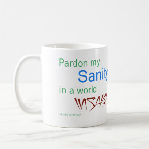Benåda min Sanity i en sinnessjuk värld - Kaffemugg