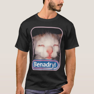 Benadryl Meme Cat Benny Cute& Funny T Shirt