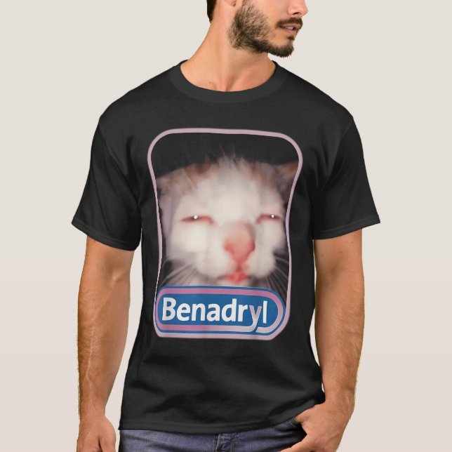 Benadryl Meme Cat Benny Cute&amp; Funny T Shirt (Framsida)