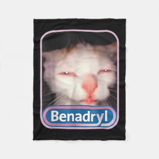 Benadryl Meme Cat Funny Cat Lovers Cat Mamma Cat P Fleecefilt
