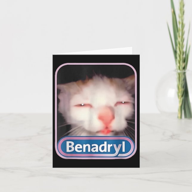 Benadryl Meme Cat Funny Cat Lovers Cat Mamma Cat P Kort (Framsida)