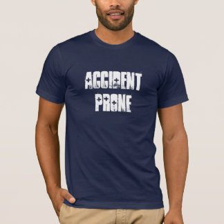 Benägen T-tröja för olycka Tee Shirt