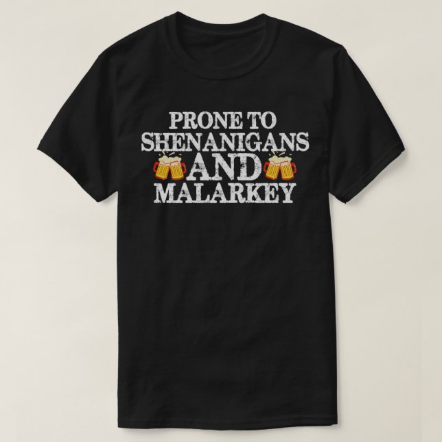 benägenhet för shenanigans och malarkey1 t shirt (Design framsida)