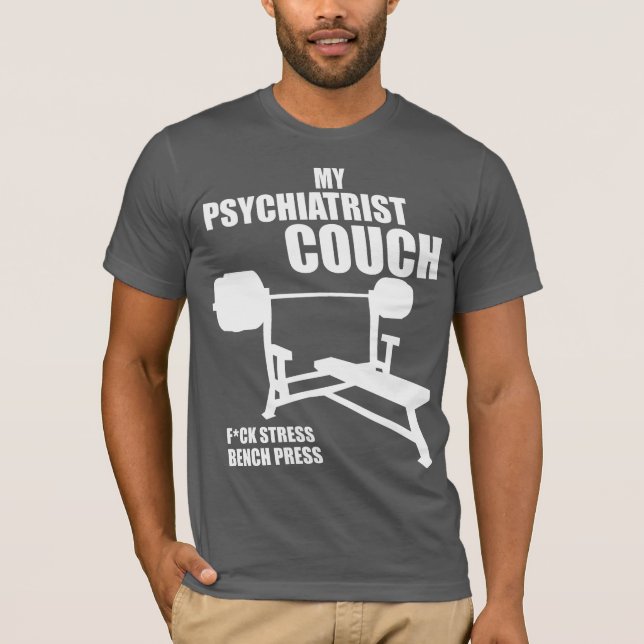 Bench Press - My Psychiatrist Couch - Bodybuilding Tee Shirt (Framsida)
