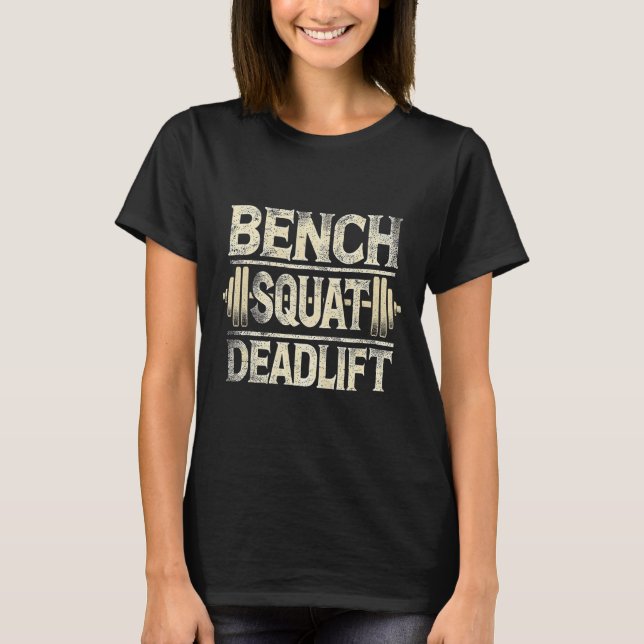Bench Squat Deadlift Barbell Bodybuilding T Shirt (Framsida)
