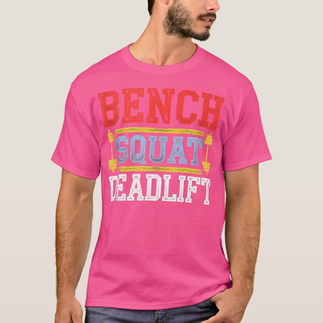 Bench Squat Deadlift Barbell Bodybuilding T Shirt (Framsida)