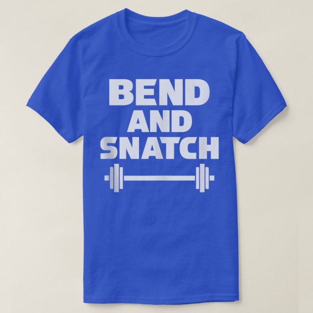 Bend and Snatch  Funny Womens Lifting T s  Gym  T Shirt (Design framsida)