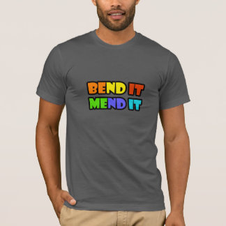 Bend It Mend It Motivational Quote T-Shirt |