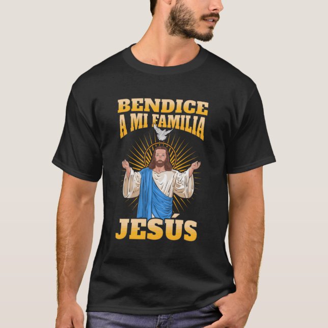 Bendice A Mi Familia Jesãšs T Shirt (Framsida)