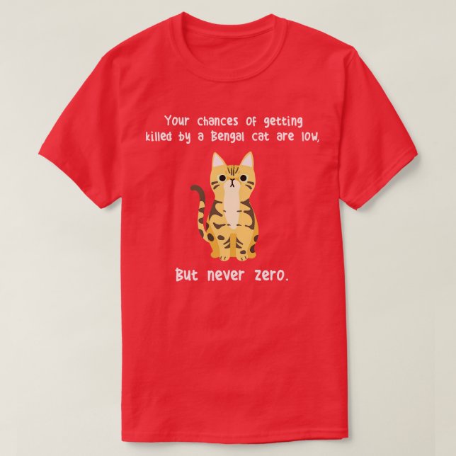 Bengal Cat aldrig noll T Shirt (Design framsida)