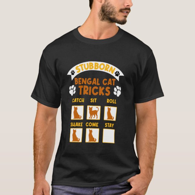 Bengal Cat STUBBORN BENGAL CAT TRICKS FUNny Cat Lo T Shirt (Framsida)