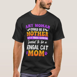 Bengal katt VARJE KVINNA KUNDE VARA EN MAMMA BENGA T Shirt
