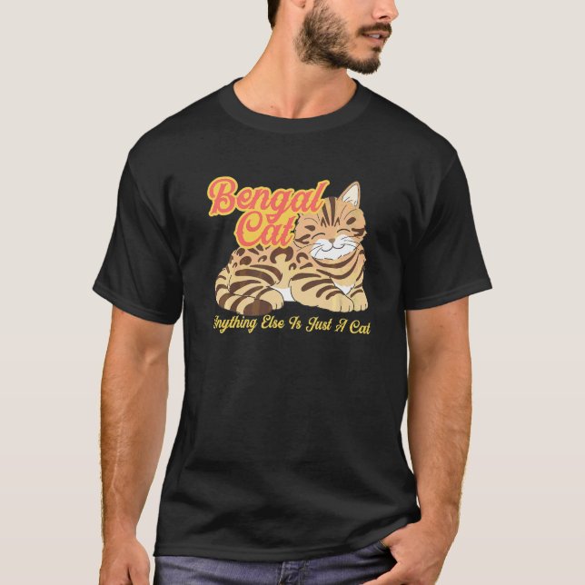 Bengalkatt allt annat är bara en katt t shirt (Framsida)