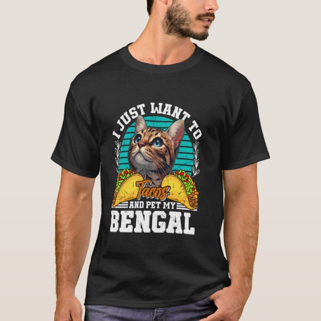 Bengalkatter VILL BARA ÄTA TACOS OCH PET MY BENG T Shirt (Framsida)