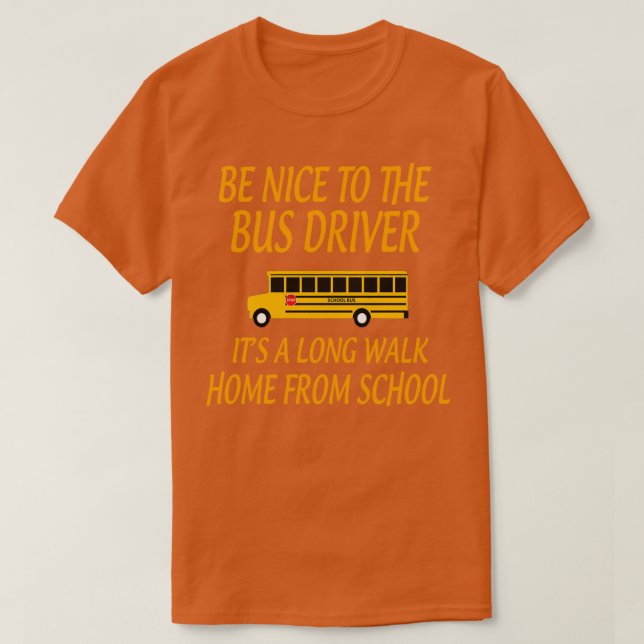 BeNicetoBusDriverITALongWalkGiftforBusDriverSch T Shirt (Design framsida)