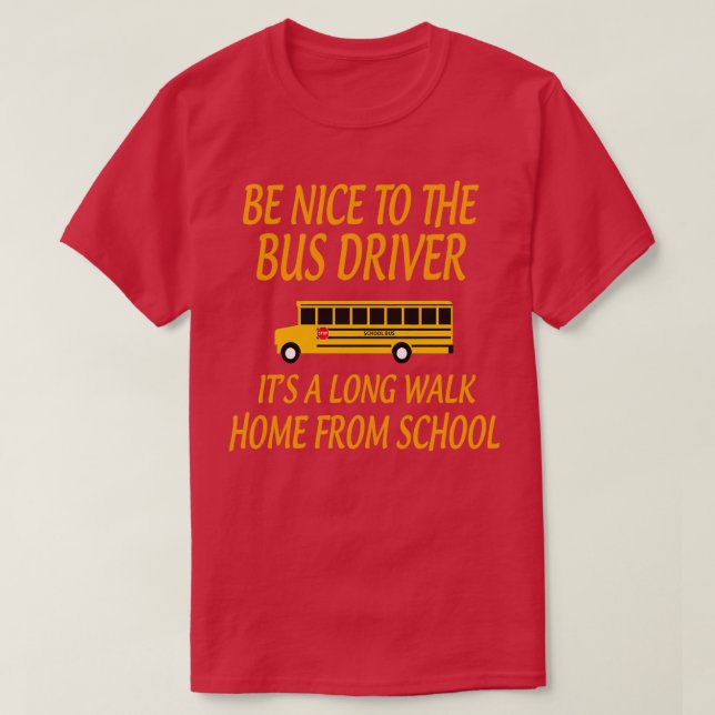 BeNicetoBusDriverITALongWalkGiftforBusDriverSch T Shirt (Design framsida)