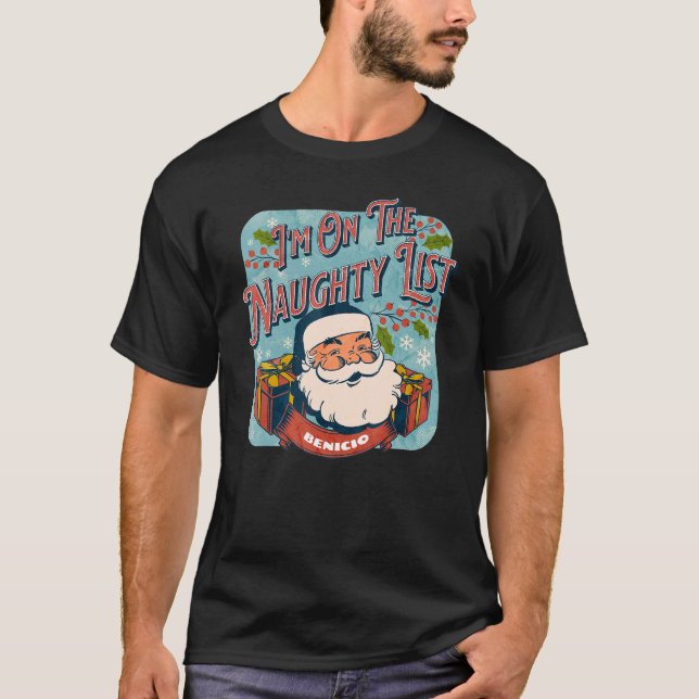 Benicio jul Naughty List Santa julafton holida T Shirt (Framsida)
