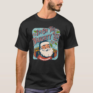 Benjamin Christmas Naughty List Santa xmas holiday T Shirt