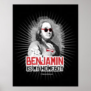 Benjamin Franklin är min Homeboy Poster