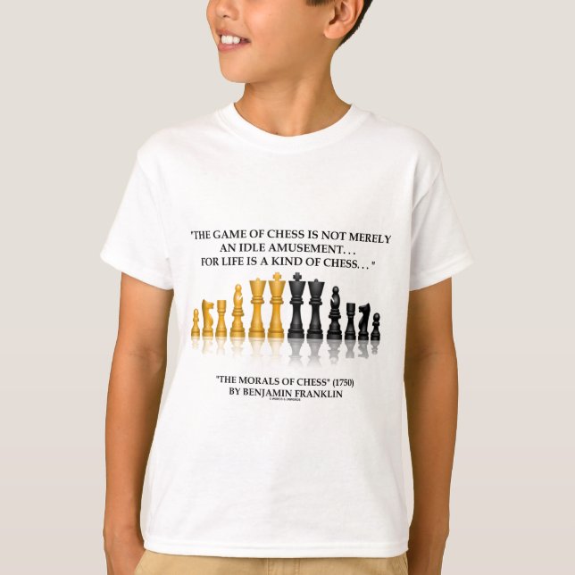 Benjamin Franklin moral av schackliv är schacket Tee (Framsida)