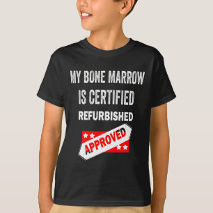 Benmärgen är Auktoriserad som reurberats Leukemi T Shirt