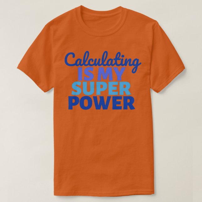 Beräkning är min Toppen Power 1 T Shirt (Design framsida)