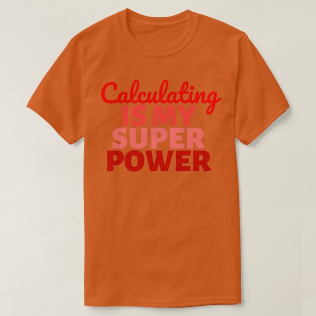 Beräkning är min Toppen Power 2 T Shirt (Design framsida)