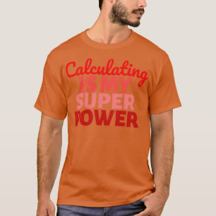 Beräkning är min Toppen Power 2 T Shirt