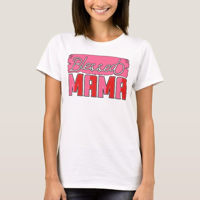 Beräkt mamma-gåva med välsignad Mamma T Shirt (Framsida)