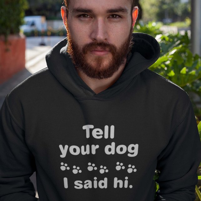 Berätta för din Hund att jag sa hej Hoodie (Skapare uppladdad)