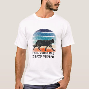 Berätta för din katt jag sa Psps Vintage Cat T Shirt