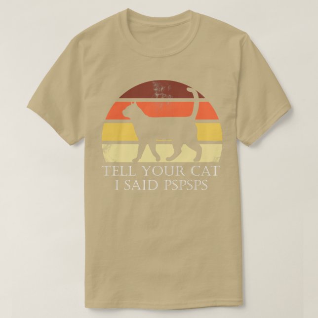 Berätta för din katt jag sa Pspspsps T Shirt (Design framsida)