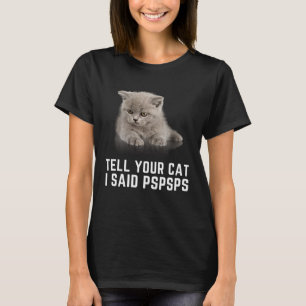 Berätta för ditt Cat I-kort PSPS-grafikkatt T Shirt