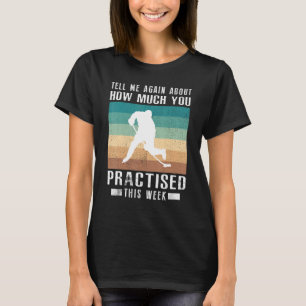 Berätta igen om hur mycket du predikade Hockey T Shirt