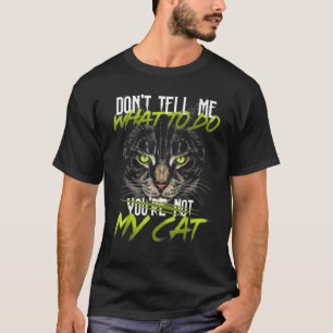 Berätta Inte För Mig Vad Jag Ska Göra Du Är Inte M T Shirt